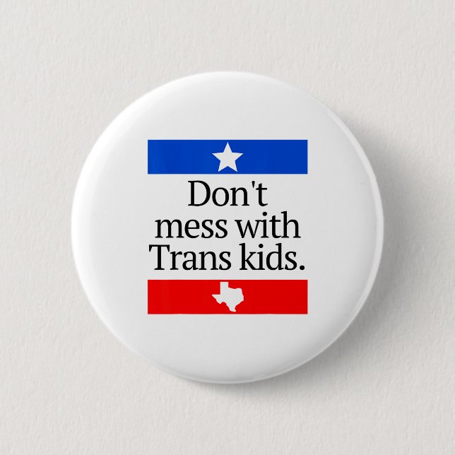 Don't Mess With Trans Kids Shirt Don't Mess With T Button (Vorderseite)