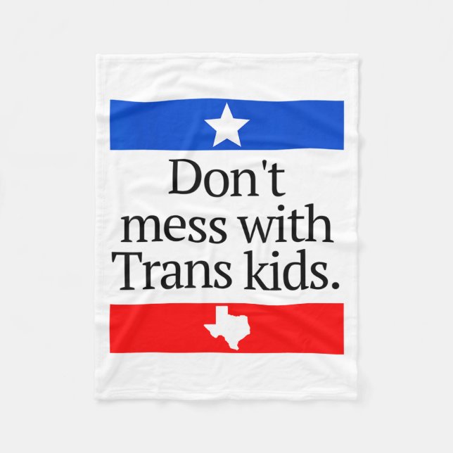 Don't Mess With Trans Kids Shirt Don't Mess With T Fleecedecke (Vorderseite)