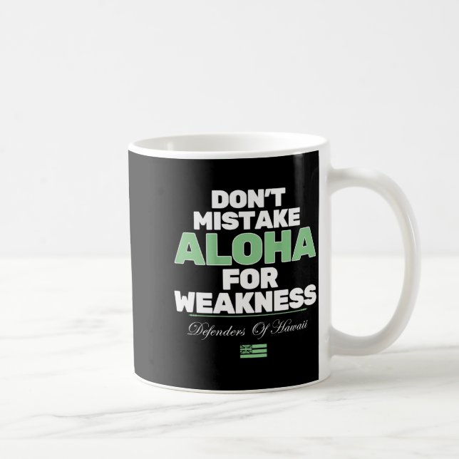 Don't Mistake Aloha For Weakness (on Back)  Kaffeetasse (Rechts)