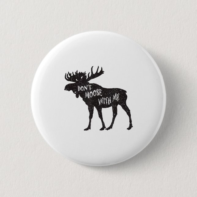 Don't Moose With Me Distressed Animal Lover Gift  Button (Vorderseite)