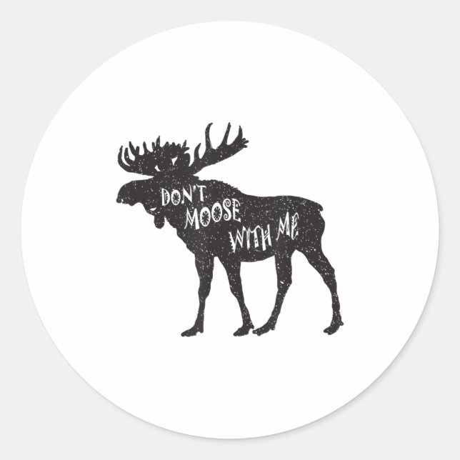 Don't Moose With Me Distressed Animal Lover Gift  Runder Aufkleber (Vorderseite)