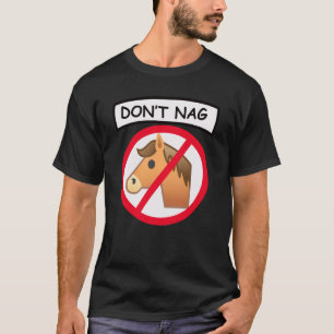 Don't Nag Joke Reitställe Reitställe Reittier Jo T-Shirt
