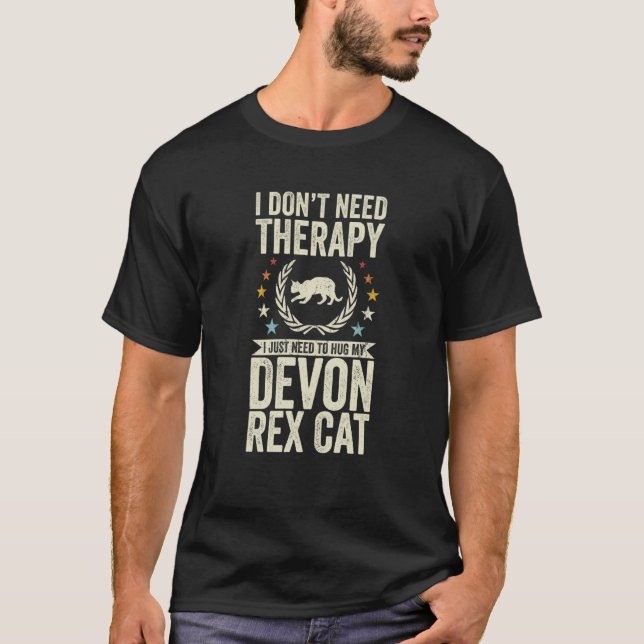 Don't Need Therapy Just Hug My Devon Rex Cat T-Shirt (Vorderseite)