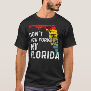 Dont New York, mein Florida Flag Flag Flag Flag Gi T-Shirt