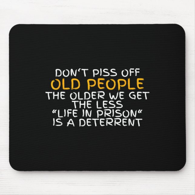 Don't Off Old People Life In Prison  Mousepad (Vorne)