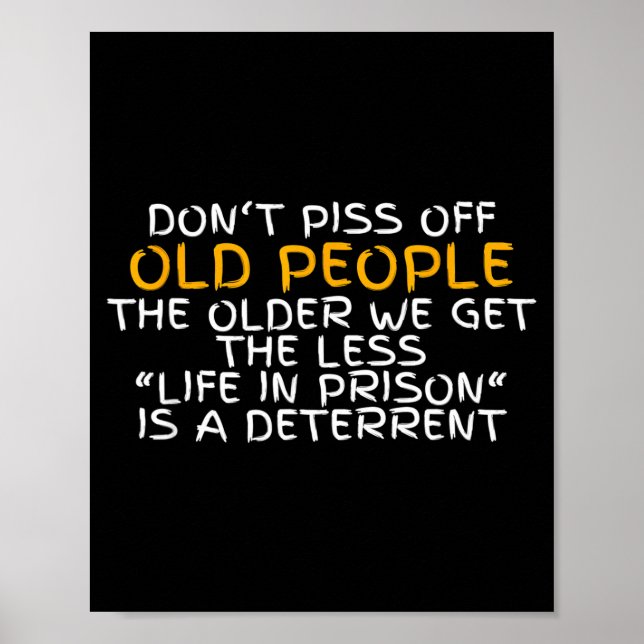 Don't Off Old People Life In Prison  Poster (Vorne)