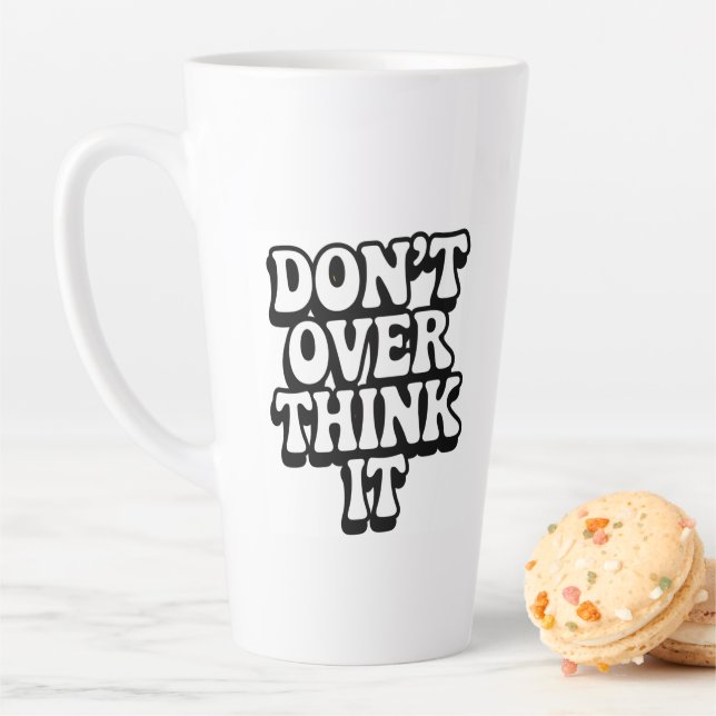 Don't Over Think It!  Milchtasse (Beispiel)