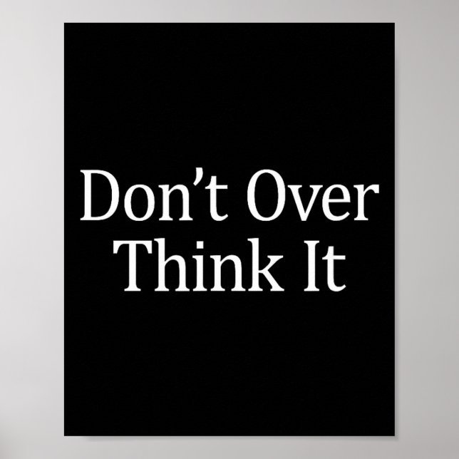 Don't Over Think It -  Poster (Vorne)