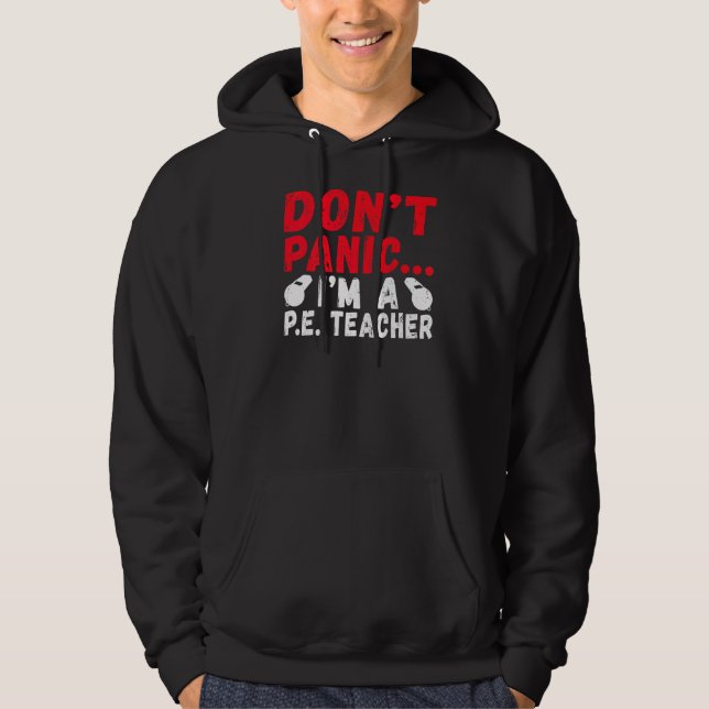 Dont Panic Im A Pe Teacher Hoodie (Vorderseite)