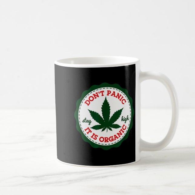 Don't Panic - It Is Organic _ Stay High  Kaffeetasse (Rechts)