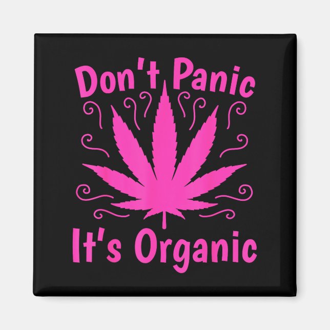 Don't Panic It's Organic Marijuan Weed T Leaf Ston Magnet (Vorne)