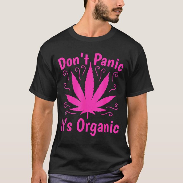 Don't Panic It's Organic Marijuan Weed T Leaf Ston T-Shirt (Vorderseite)