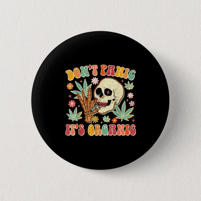 Don't Panic It's Organic Weed Skull  Button (Vorderseite)