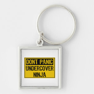 Dont Panic Sign - Undercover Ninja Schlüsselanhänger