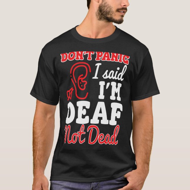 Dont Panik sagte ich, ich bin tot nicht tot Tote T-Shirt (Vorderseite)