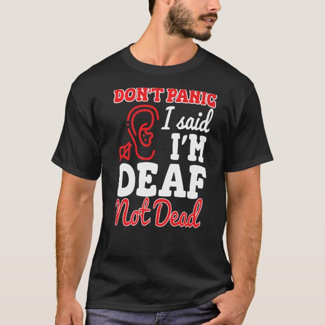 Dont Panik sagte ich, ich bin tot nicht tot Tote T-Shirt (Vorderseite)
