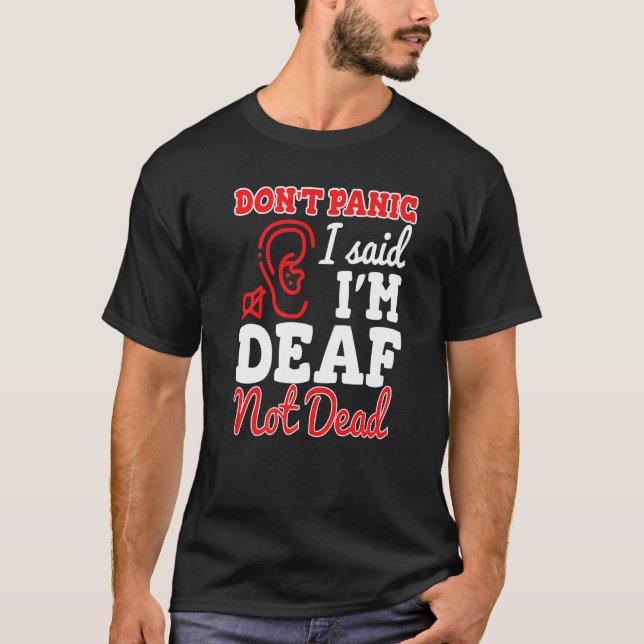 Dont Panik sagte ich, ich bin tot nicht tot Tote T-Shirt (Vorderseite)