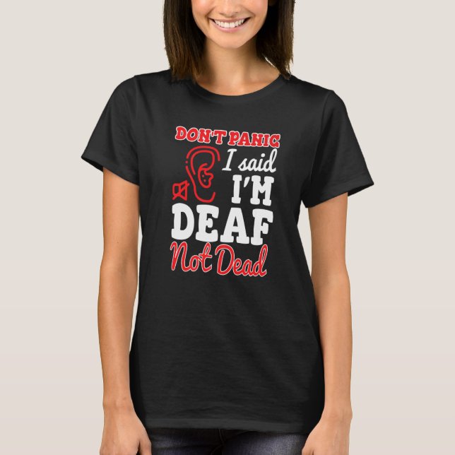 Dont Panik sagte ich, ich bin tot nicht tot Tote T-Shirt (Vorderseite)