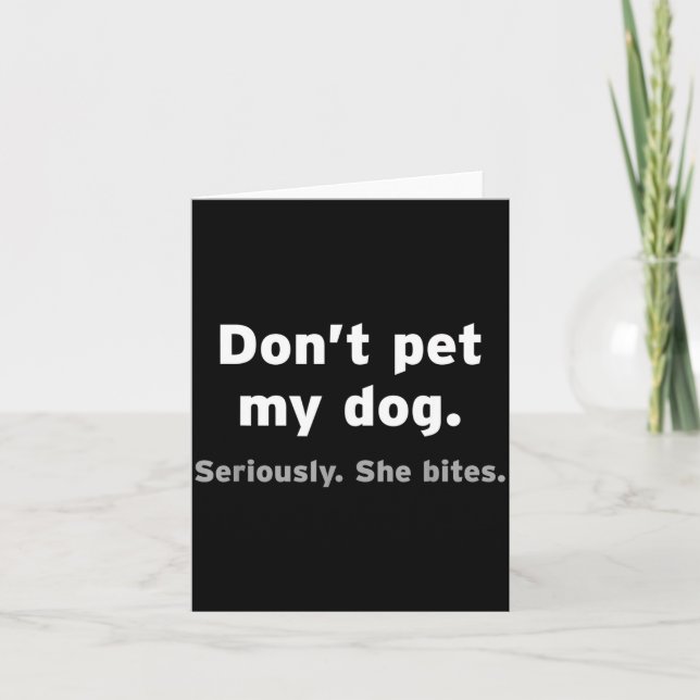 Don't Pet My Dog She Bites Funny Hilarious Pet Ani Karte (Vorderseite)