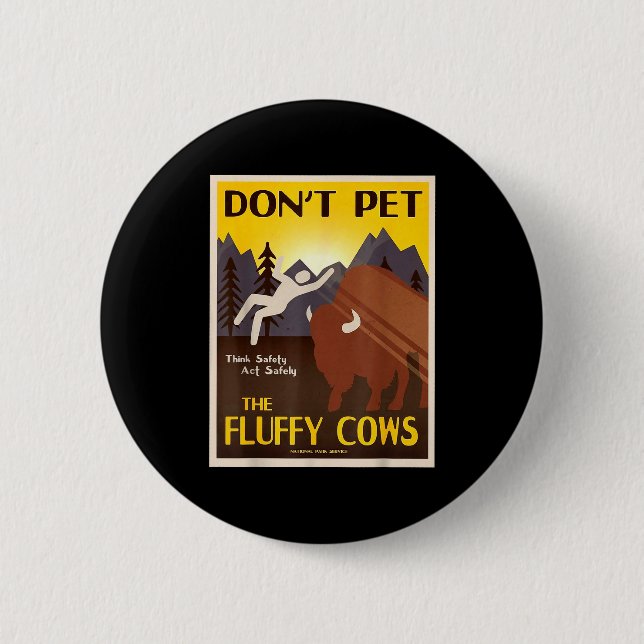 Don't Pet The Fluffy Cows  Button (Vorderseite)