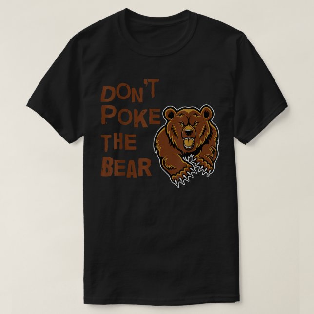 Don't Poke The Bear T Shirt  (Design vorne)