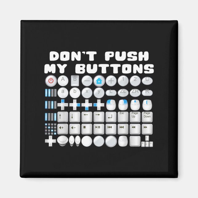 Don't Push My Buttons Gamer Gaming Funny Game  Magnet (Vorne)