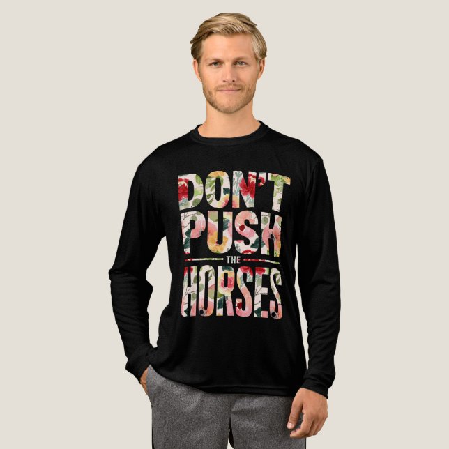 Don't Push the Horses"  moms horses lovers  Tri-Blend Shirt (Volle Vorderseite)