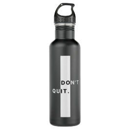 Dont Quit moderne Typografie Edelstahlflasche