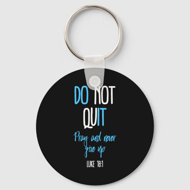 Don't Quit Pray And Never Give Up Long Sleeve  Schlüsselanhänger (Vorderseite)