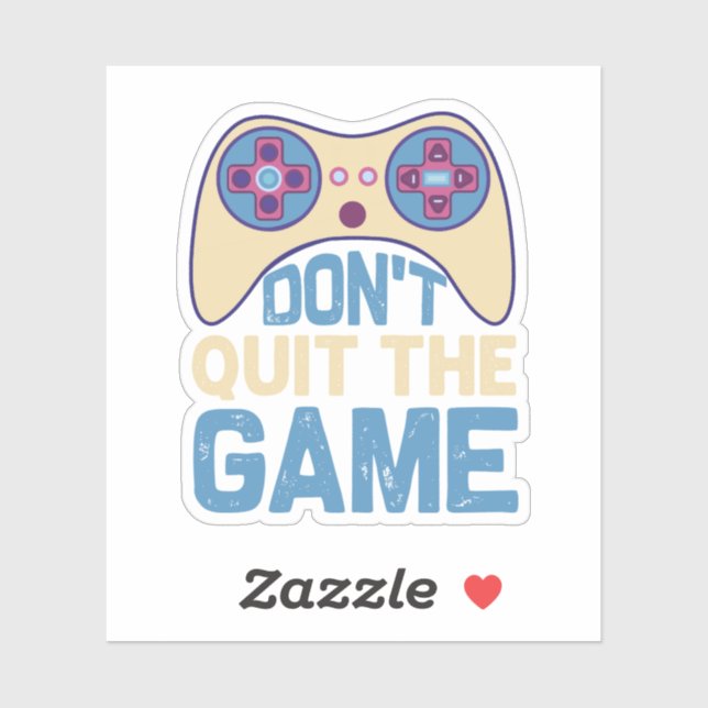 Don't Quit The Game - Video Gamer, Gamer Gift Aufkleber (Blatt)