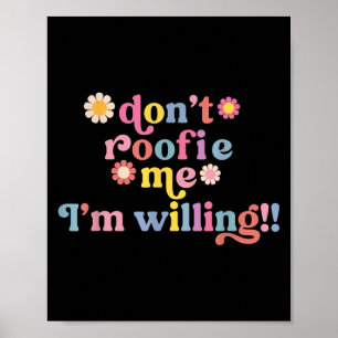 Don't Roofie Me Ich bin Niedlich Poster