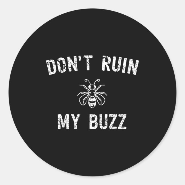 Don't Ruin My Buzz  Runder Aufkleber (Vorderseite)