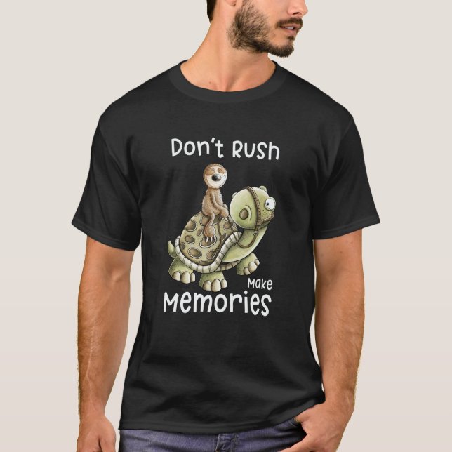 Don't Rush Make Memories Sloth Rides A Turtle Slog T-Shirt (Vorderseite)