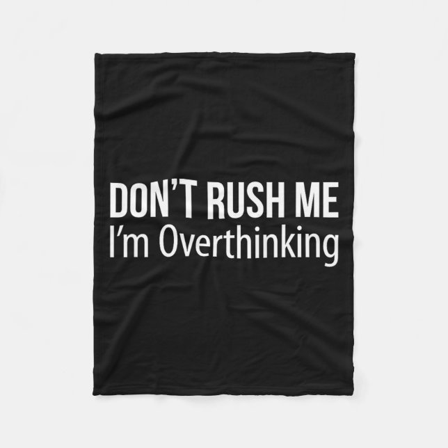 Don't Rush Me - I'm Overthinking -  Fleecedecke (Vorderseite)