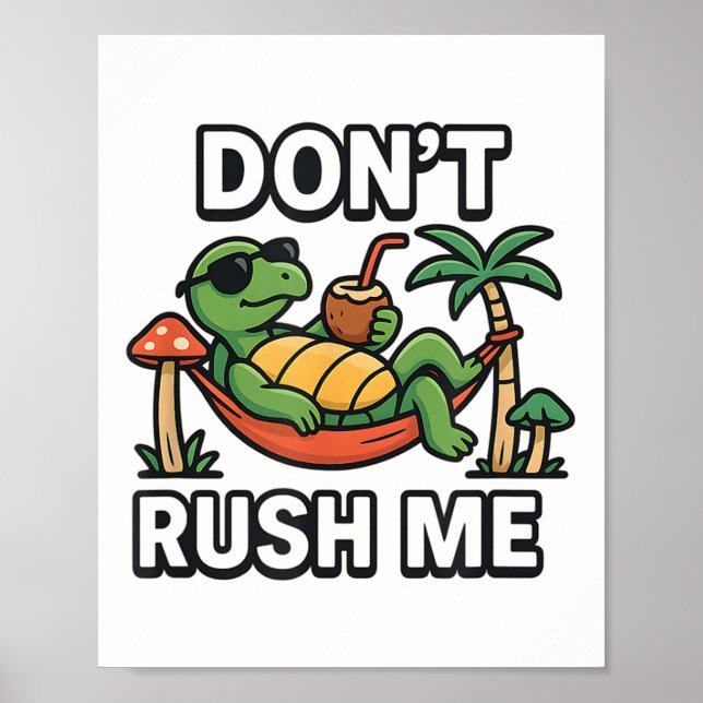 Dont Rush Me Tortoise Poster (Vorne)