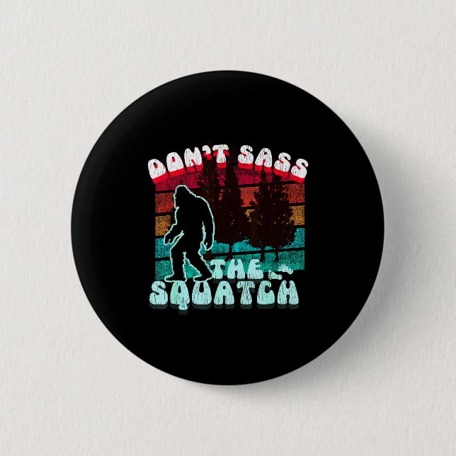 Dont S The Squatch Funny Pun Joke  Button (Vorderseite)