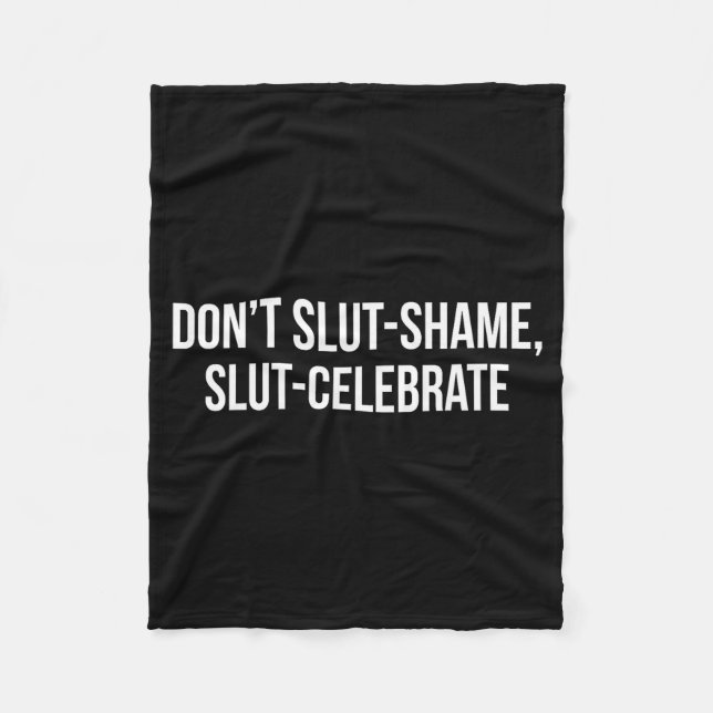 Don't Shame Celebrate Funny  Fleecedecke (Vorderseite)