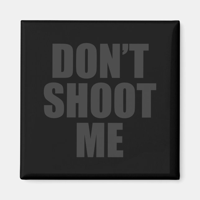 Dont Shoot Me Festival Apparel  Magnet (Vorne)