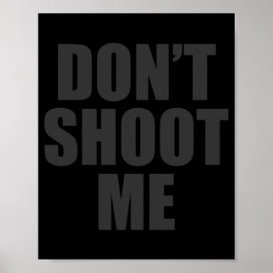 Dont Shoot Me Festivalbekleidung Poster