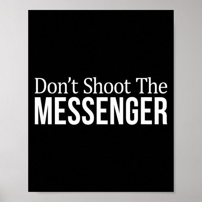 Don't Shoot The Messenger -  Poster (Vorne)
