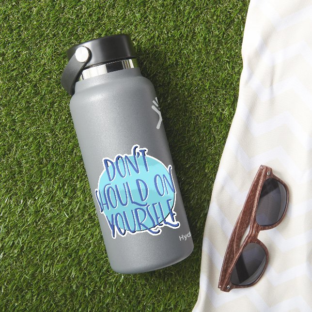Don't Should On Yourself | 12 Step Recovery Slogan Aufkleber (HydroFlask Insitu)
