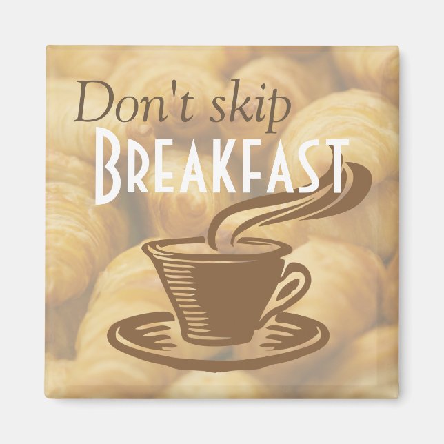 Don't Skip Breakfast Reminder Magnet (Vorne)