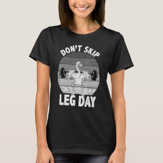 Don't Skip Leg Day Bodybuilding Flamingo Retro 1 T-Shirt