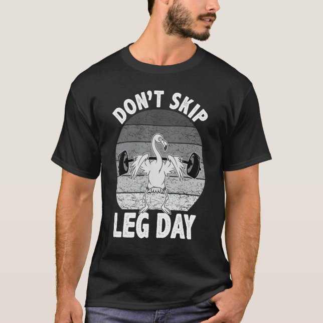 Don't Skip Leg Day  Bodybuilding Flamingo Retro 1 T-Shirt (Vorderseite)