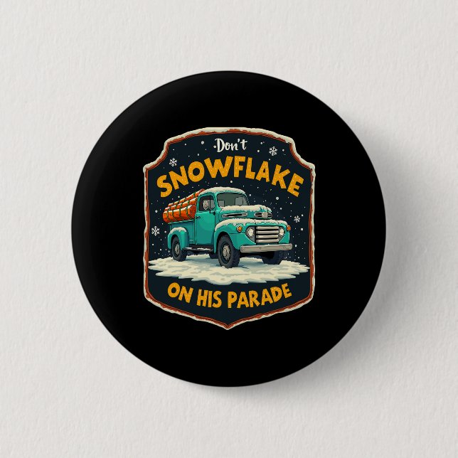 Dont Snowflake auf seiner Parade Pro Trump Schnee  Button (Vorderseite)