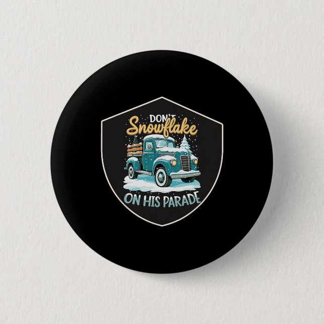 Dont Snowflake auf seiner Parade Pro Trump Schnee  Button (Vorderseite)