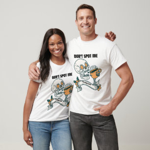 Don't Spot Me I'm Trying To Die - Funny T-Shirt