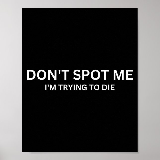 Don't St Me, I'm Trying To Die Bodybuilding Liftin Poster (Vorne)