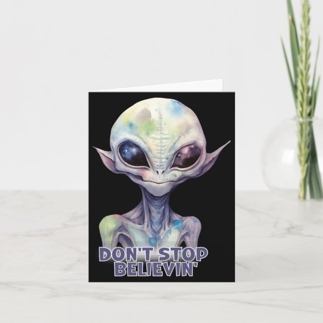Dont Stop Believin Believe In Aliens  Karte (Vorderseite)
