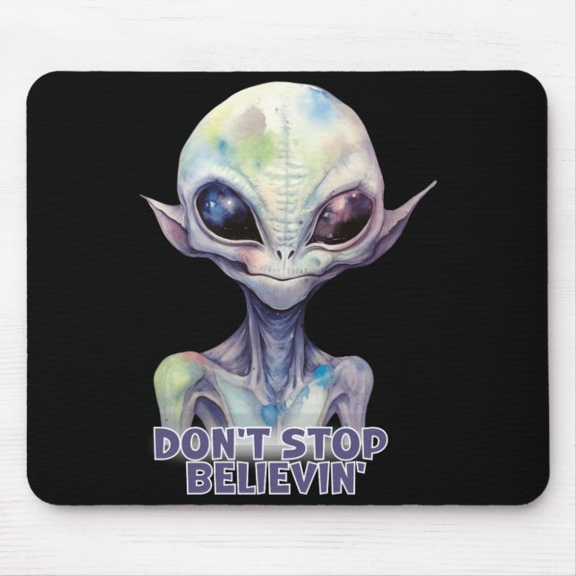Dont Stop Believin Believe In Aliens  Mousepad (Vorne)